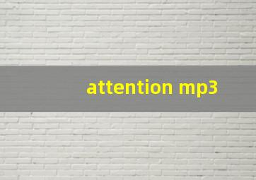 attention mp3